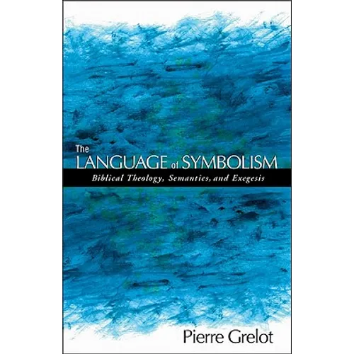 The Language of Symbolism: Biblical Theology, Semantics, and Exegesis