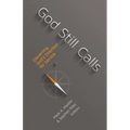 God Still Calls: Discerning God's Direction for Service