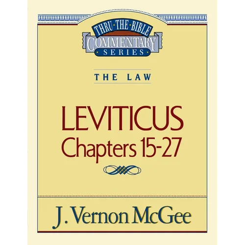 Thru the Bible Vol. 07: The Law (Leviticus 15-27): 7
