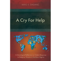 A Cry For Help: A Missiological Reflection on Violent Response to Religious Tension in Northern Nigeria