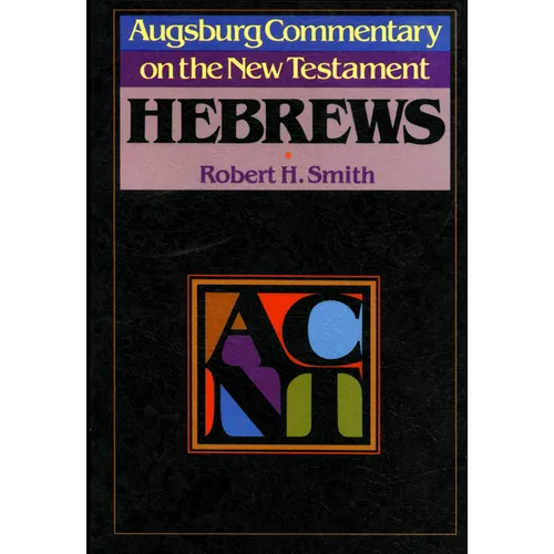 Augsburg Commentary on the New Testament - Hebrews