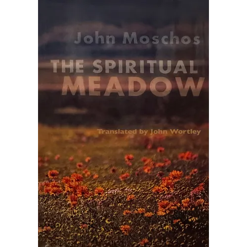 The Spiritual Meadow: By John Moschos Volume 139