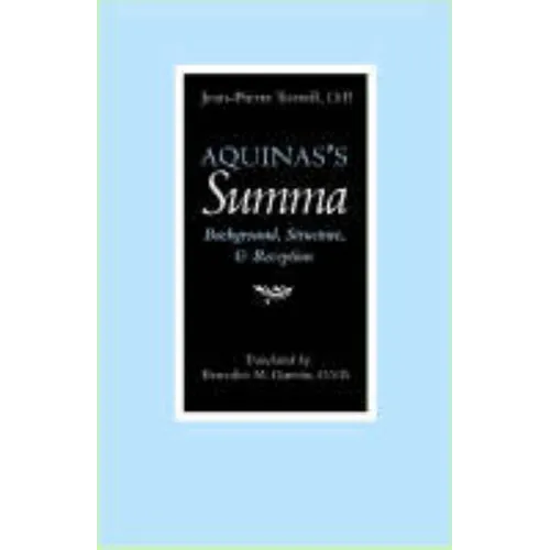 Aquinas's Summa: Background, Structure, and Reception