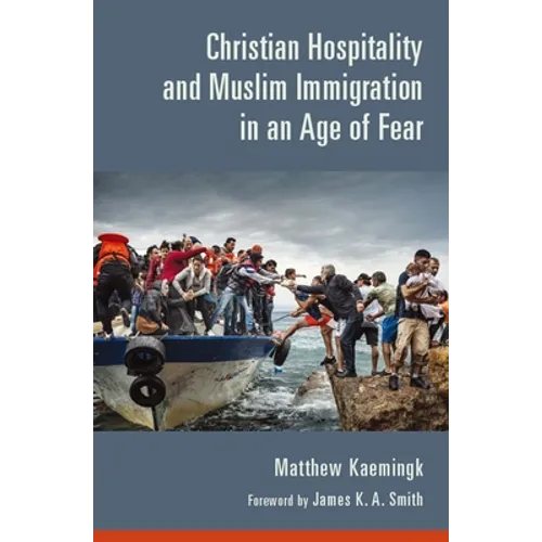 Christian Hospitality and Muslim Immigration in an Age of Fear