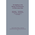 The Signgificance of the Message of the Resurrection for Faith in Jesus Christ