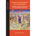 From Sacrament to Contract: Marriage, Religion, and Law in the Western Tradition