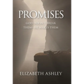 Promises: God Doesn't Break Them-He Makes Them