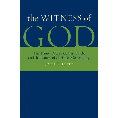 The Witness of God: The Trinity, _Missio Dei_, Karl Barth, and the Nature of Christian Community