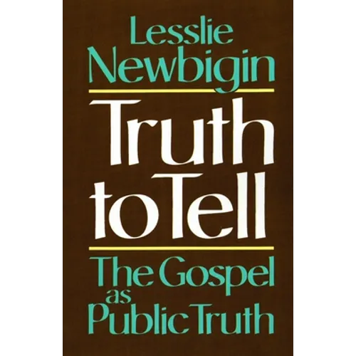 Truth to Tell: The Gospel as Public Truth