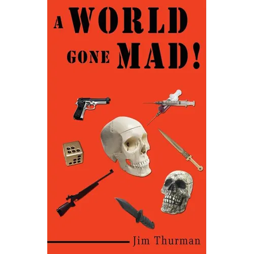 A World Gone Mad!