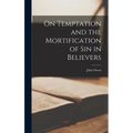 On Temptation and the Mortification of sin in Believers
