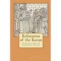 Refutation of the Koran: translated by Londini Ensis