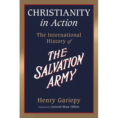 Christianity in Action: The History of the International Salvation Army