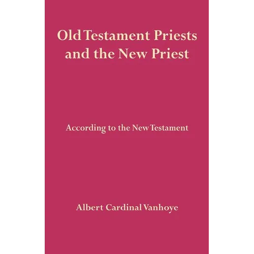 Old Testament Priests and the New Priest