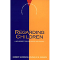 Regarding Children: A New Respect for Childhood and Families