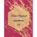 Divine Alignment: Personal Journal