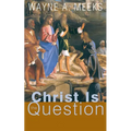 Christ Is the Question