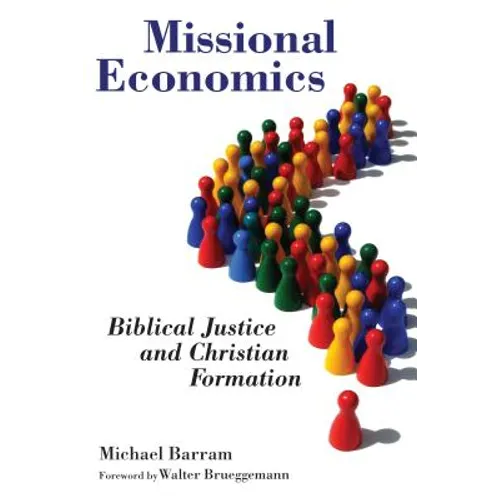 Missional Economics: Biblical Justice and Christian Formation