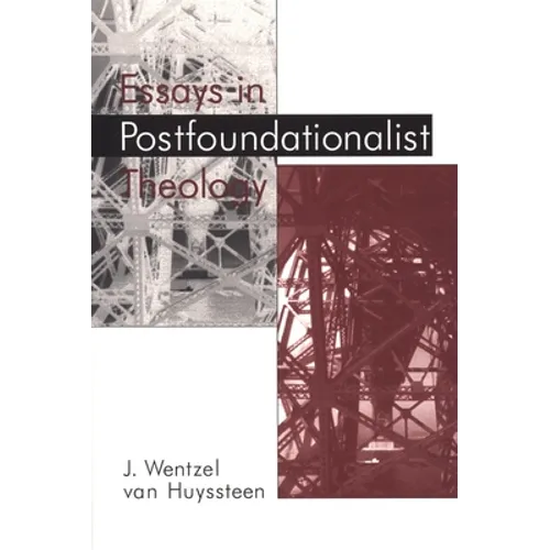 Essays in Postfoundationalist Theology