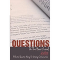Questions On The Heart Level: Effective Question Asking For Biblical Counselors