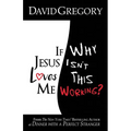 If Jesus Loves Me Why Isn't This Working?