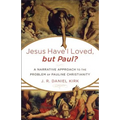 Jesus Have I Loved, but Paul?: A Narrative Approach to the Problem of Pauline Christianity