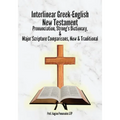 Interlinear Greek-English New Testament: Pronunciation, Strong's Dictionary & Transliteration, with Major Scripture Comparisons