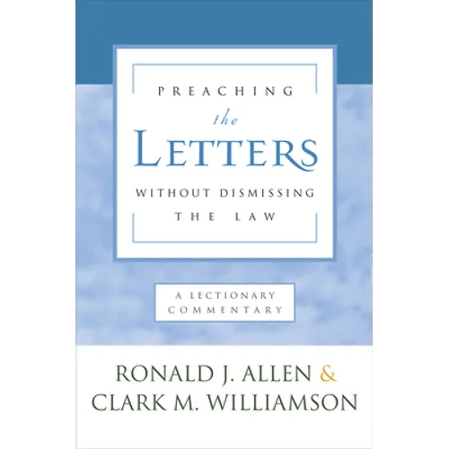 Preaching the Letters Without Dismissing the Law: A Lectionary Commentary