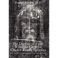 The Deposit of Faith: What the Catholic Church Really Believes: Jesus Teaching Divine Revelation in his Body, the Church