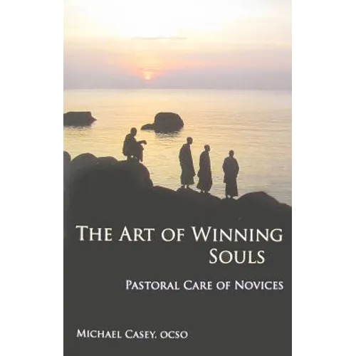 The Art of Winning Souls: Pastoral Care of Novices Volume 35