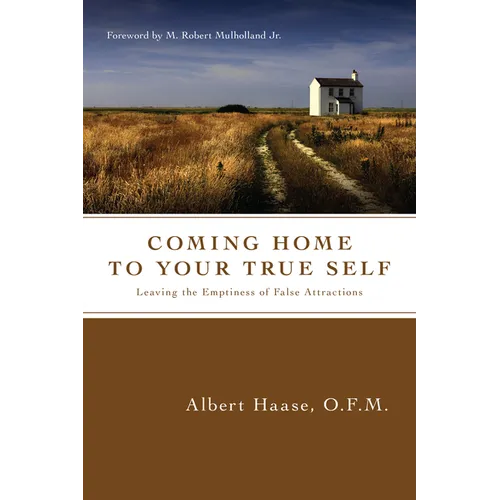 Coming Home to Your True Self: Leaving the Emptiness of False Attractions