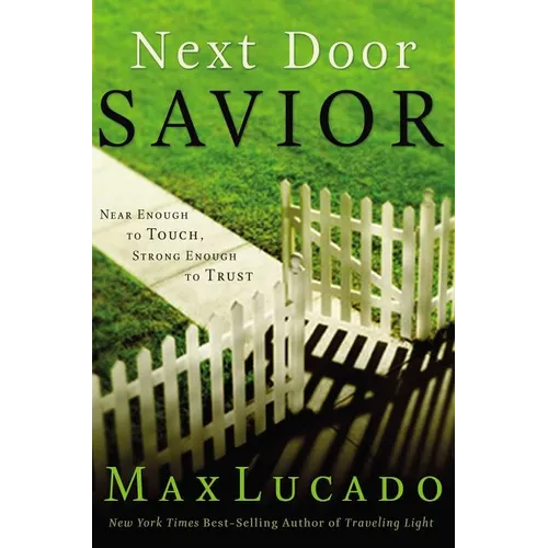 A Next Door Savior: Near Enough to Touch, Strong Enough to Trust