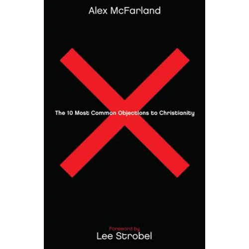 The 10 Most Common Objections to Christianity