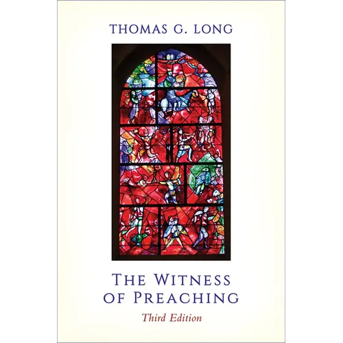 The Witness of Preaching, Third Edition