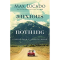 Anxious for Nothing: Finding Calm in a Chaotic World