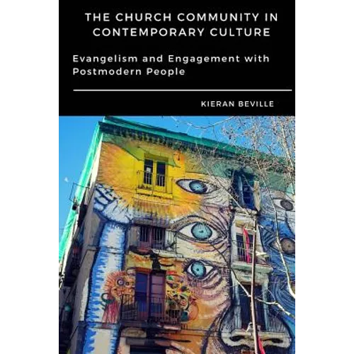 The Church Community in Contemporary Culture: Evangelism and Engagement with Postmodern People