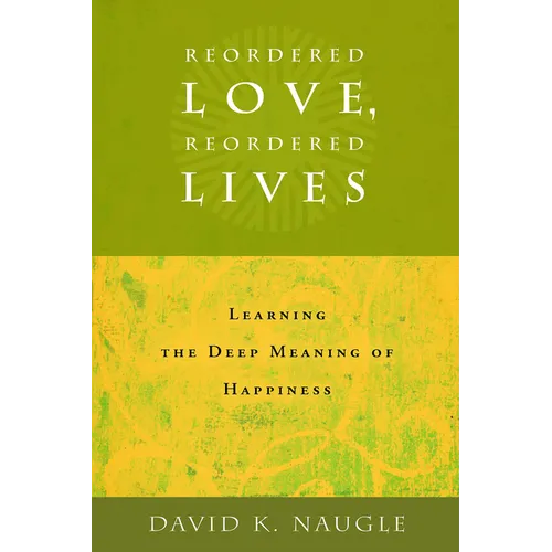 Reordered Love, Reordered Lives: Learing the Deep Meaning of Happiness