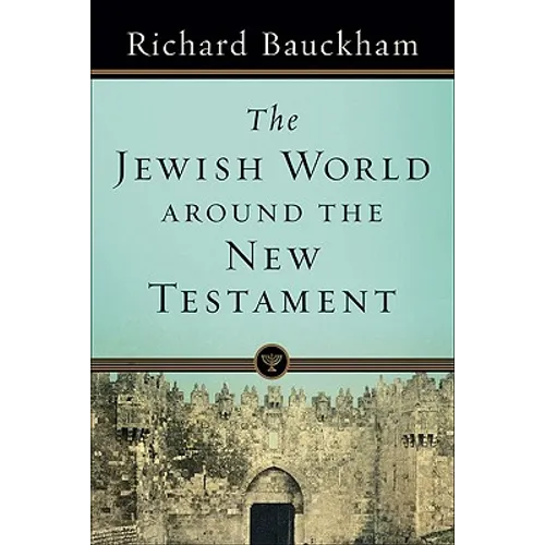 The Jewish World Around the New Testament