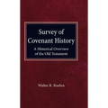 Survey of Convenant History: A Historical Overview of the Old Testament