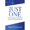 Just One: Giving Hope to Imperiled African American Males