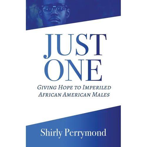 Just One: Giving Hope to Imperiled African American Males