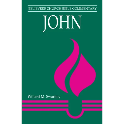 John: Believers Church Bible Commentary