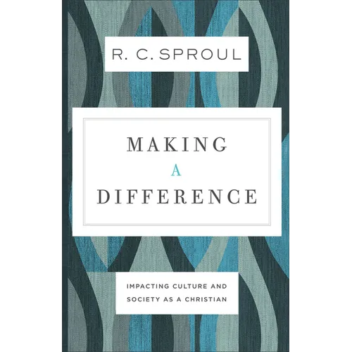 Making a Difference: Impacting Culture and Society as a Christian