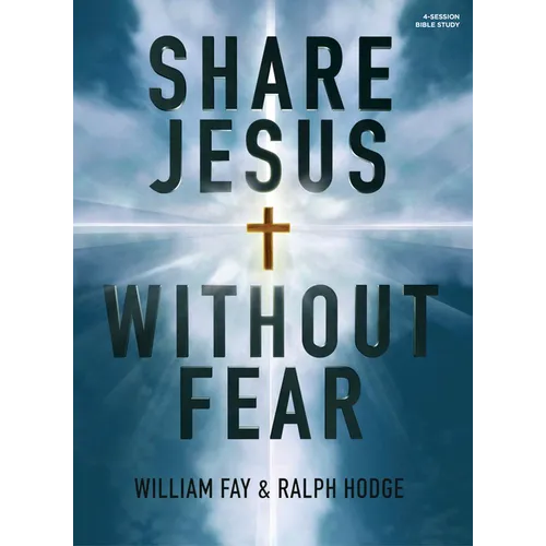 Share Jesus Without Fear (Revised Edition) - Bible Study Book: 4-Session Bible Study