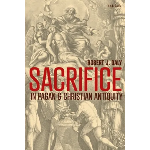 Sacrifice in Pagan and Christian Antiquity