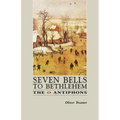 Seven Bells to Bethlehem: The O Antiphons