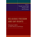 Religious Freedom and Gay Rights: Emerging Conflicts in the United States and Europe
