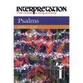 Psalms: Interpretation: A Bible Commentary for Teaching and Preaching