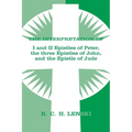 Interpretation Of: 1 & II Epistles of Peter, Three Epistles of John & the Epistle of Jude