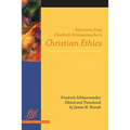 Selections from Friedrich Schleiermacher's Christian Ethics